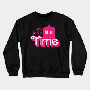 My Job is Time Crewneck Sweatshirt